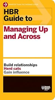 Cover of "The HBR Guide to Managing Up and Across," by the Harvard Business Review